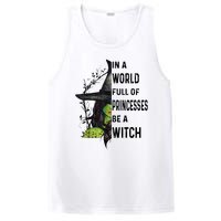 In A World Full Of Princesses Be A Witch Halloween PosiCharge Competitor Tank