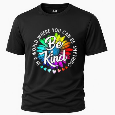 In A World Where You Can Be Anything Be Kind Rainbow Flower Performance Shirt