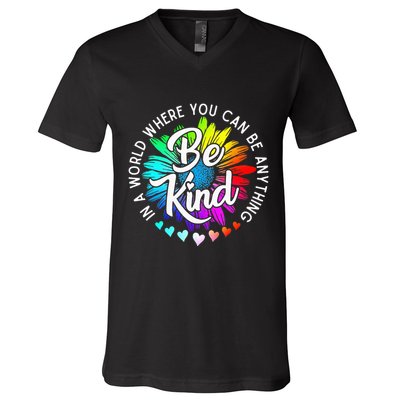 In A World Where You Can Be Anything Be Kind Rainbow Flower V-Neck T-Shirt