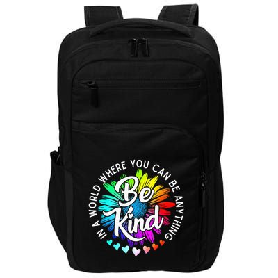 In A World Where You Can Be Anything Be Kind Rainbow Flower Impact Tech Backpack