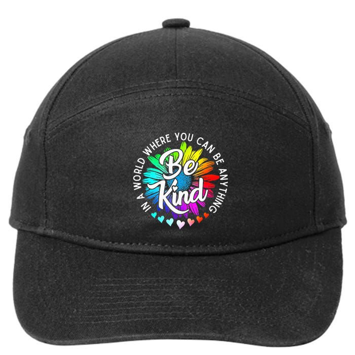 In A World Where You Can Be Anything Be Kind Rainbow Flower 7-Panel Snapback Hat