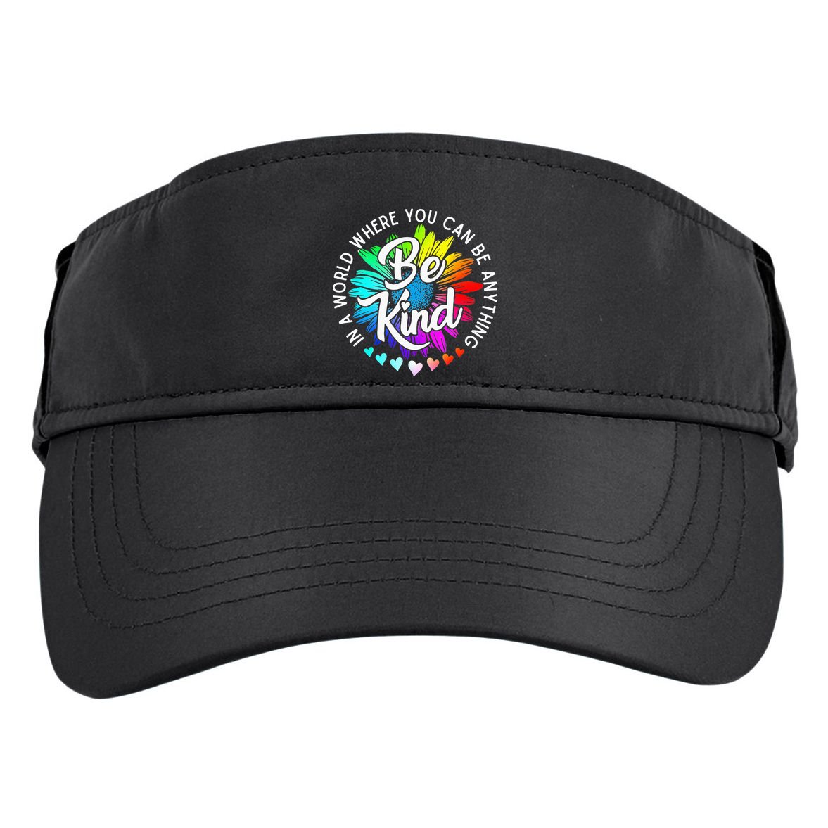 In A World Where You Can Be Anything Be Kind Rainbow Flower Adult Drive Performance Visor