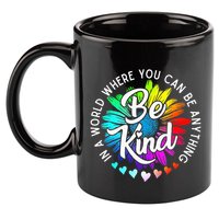 In A World Where You Can Be Anything Be Kind Rainbow Flower 11oz C Handle Ceramic Mug