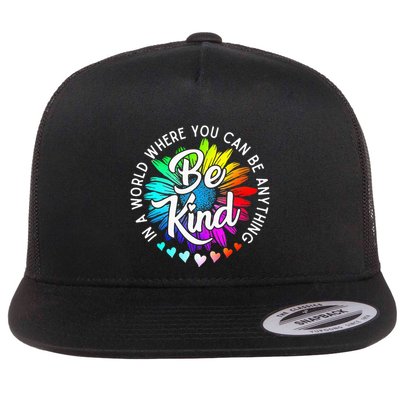 In A World Where You Can Be Anything Be Kind Rainbow Flower Flatbill Hat