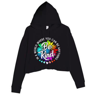 In A World Where You Can Be Anything Be Kind Rainbow Flower Crop Fleece Hoodie