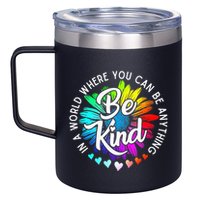 In A World Where You Can Be Anything Be Kind Rainbow Flower 12oz Stainless Steel Coffee Mug