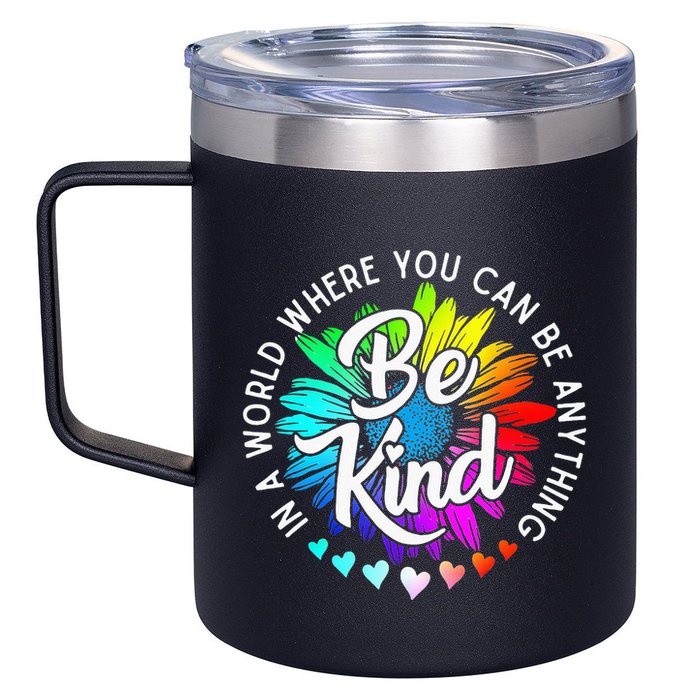 In A World Where You Can Be Anything Be Kind Rainbow Flower 12oz Stainless Steel Coffee Mug