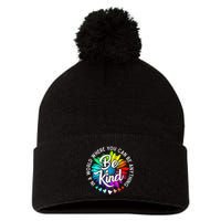 In A World Where You Can Be Anything Be Kind Rainbow Flower Pom Pom 12in Knit Beanie