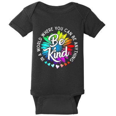 In A World Where You Can Be Anything Be Kind Rainbow Flower Baby Bodysuit