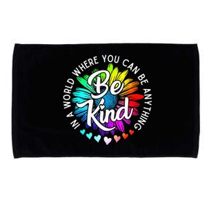 In A World Where You Can Be Anything Be Kind Rainbow Flower Microfiber Hand Towel