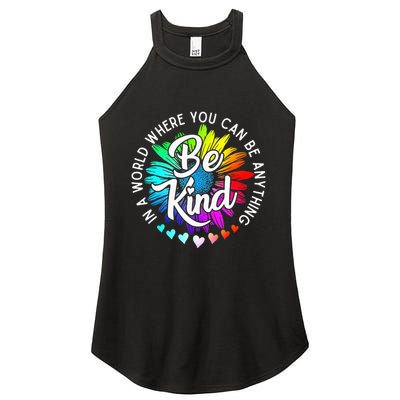 In A World Where You Can Be Anything Be Kind Rainbow Flower Women's Perfect Tri Rocker Tank