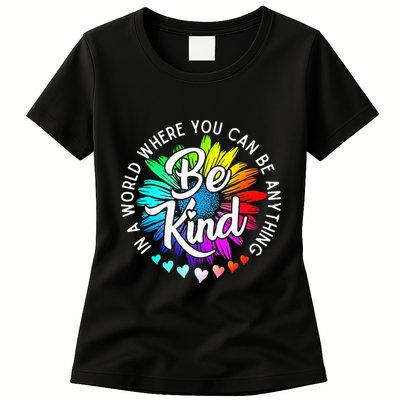 In A World Where You Can Be Anything Be Kind Rainbow Flower Womens T-Shirt