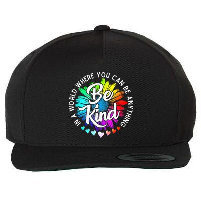 In A World Where You Can Be Anything Be Kind Rainbow Flower Wool Snapback Cap