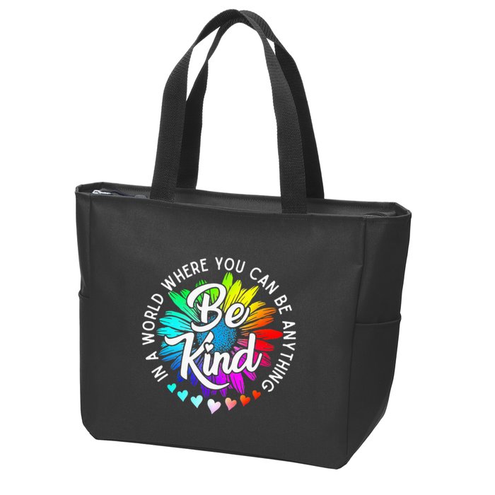 In A World Where You Can Be Anything Be Kind Rainbow Flower Zip Tote Bag