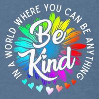 In A World Where You Can Be Anything Be Kind Rainbow Flower Garment-Dyed Sweatshirt