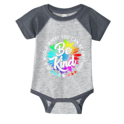 In A World Where You Can Be Anything Be Kind Rainbow Flower Infant Baby Jersey Bodysuit