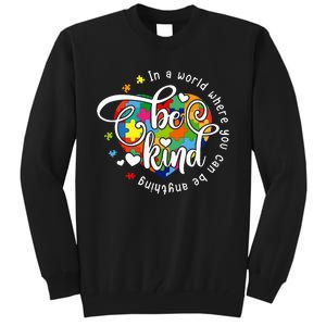 In A World Where You Can Be Anything Be Kind Kindness Tall Sweatshirt