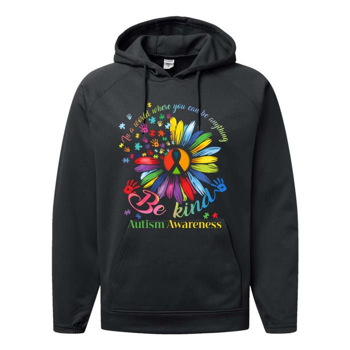 In A World Where You Can Be Anything Be Kind Autism Awareness Performance Fleece Hoodie