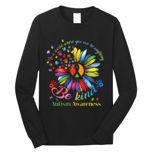 In A World Where You Can Be Anything Be Kind Autism Awareness Long Sleeve Shirt