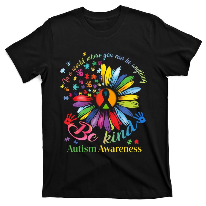 In A World Where You Can Be Anything Be Kind Autism Awareness T-Shirt