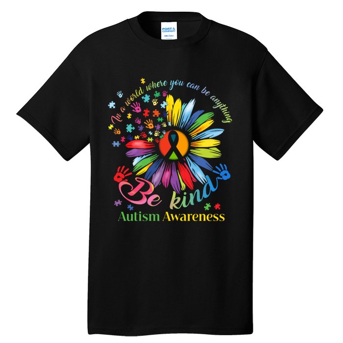 In A World Where You Can Be Anything Be Kind Autism Awareness Tall T-Shirt