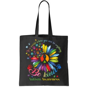 In A World Where You Can Be Anything Be Kind Autism Awareness Tote Bag