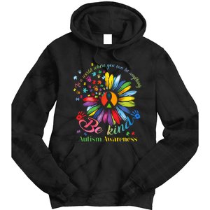 In A World Where You Can Be Anything Be Kind Autism Awareness Tie Dye Hoodie