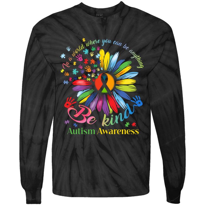 In A World Where You Can Be Anything Be Kind Autism Awareness Tie-Dye Long Sleeve Shirt