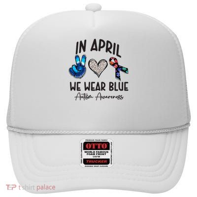 In April We Wear Blue Autism Awareness Men Women Kids Autism  High Crown Mesh Back Trucker Hat