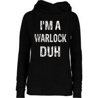 Im A Warlock Duh Halloween Costume Womens Funnel Neck Pullover Hood