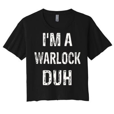 Im A Warlock Duh Halloween Costume Women's Crop Top Tee