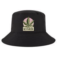 In A World Full Of Roses Be A Weed Funny Cool Comfort Performance Bucket Hat