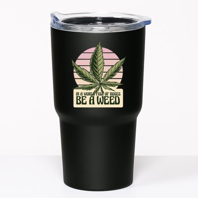 In A World Full Of Roses Be A Weed Funny Tumbler