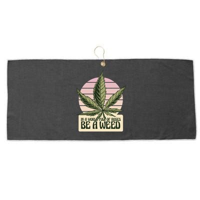 In A World Full Of Roses Be A Weed Funny Large Microfiber Waffle Golf Towel