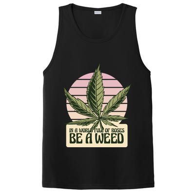 In A World Full Of Roses Be A Weed Funny PosiCharge Competitor Tank