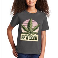 In A World Full Of Roses Be A Weed Funny Kids T-Shirt