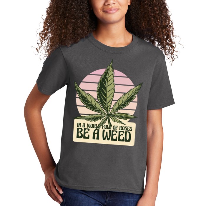 In A World Full Of Roses Be A Weed Funny Kids T-Shirt