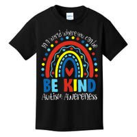 In A World Where You Can Be Anything Be Kind Autism Rainbow Kids T-Shirt