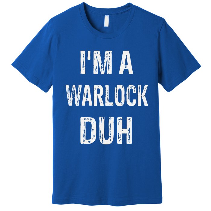 Im A Warlock Duh Halloween Costume Premium T-Shirt