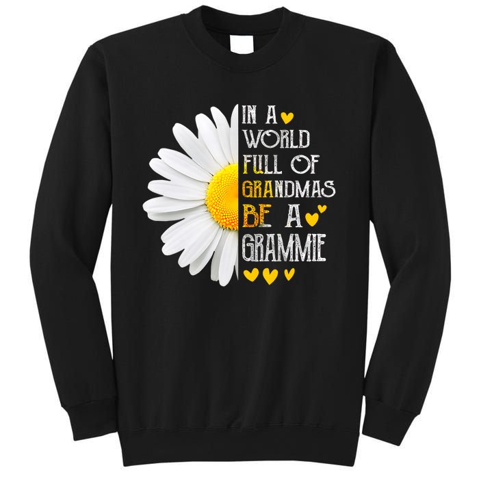 In A World Full Of Grandmas Be A Grammie Daisy MotherS Day Sweatshirt