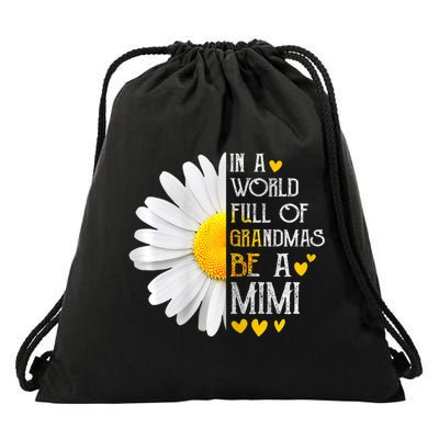 In A World Full Of Grandmas Be A Mimi Daisy Mors Day  Drawstring Bag