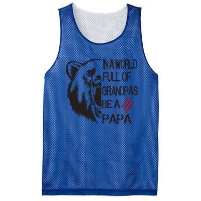 In A World Full Of Grandpas Be A Papa Bear Funny Gift Mesh Reversible Basketball Jersey Tank