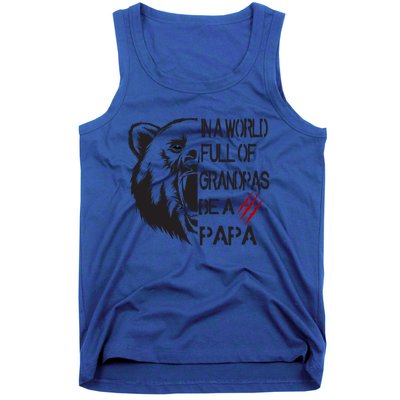 In A World Full Of Grandpas Be A Papa Bear Funny Gift Tank Top