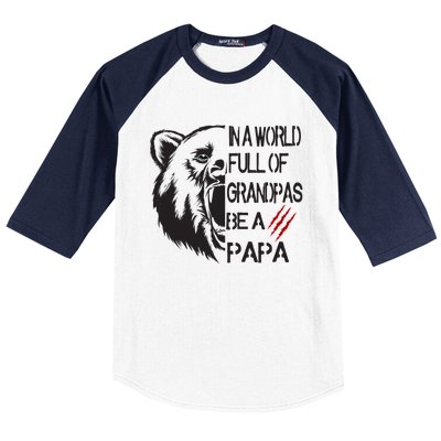 In A World Full Of Grandpas Be A Papa Bear Funny Gift Baseball Sleeve Shirt