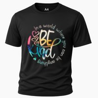 In A World Where You Can Be Anything Be Kind Kindness Performance Shirt