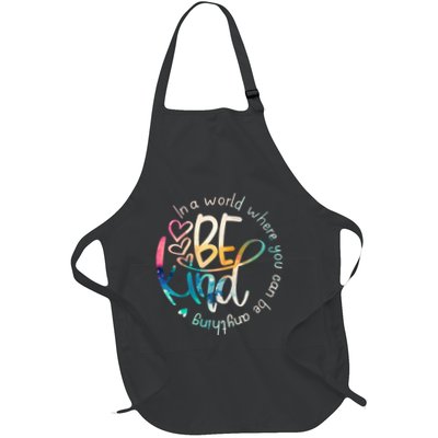 In A World Where You Can Be Anything Be Kind Kindness Apron