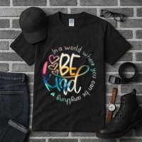 In A World Where You Can Be Anything Be Kind Kindness Tall T-Shirt