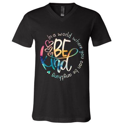 In A World Where You Can Be Anything Be Kind Kindness V-Neck T-Shirt