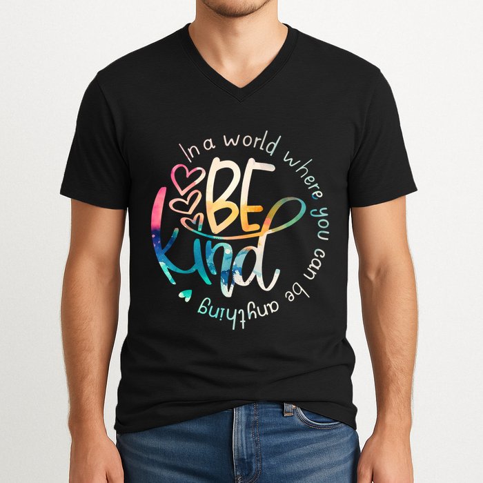 In A World Where You Can Be Anything Be Kind Kindness V-Neck T-Shirt