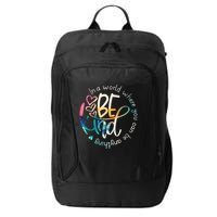 In A World Where You Can Be Anything Be Kind Kindness City Backpack